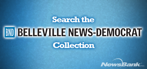 Belleville News-Democrat Historical and Current Collection Belleville News-Democrat Historical and Current Collection
